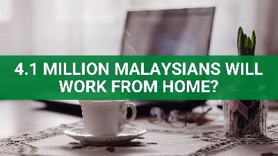 Cover image for 4.1 Million Malaysians Could Fully Work From Home In A Few Years