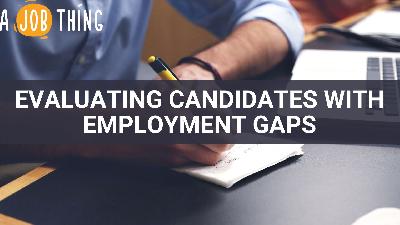 Cover image for HR Guide: Evaluating Candidates with Employment Gaps