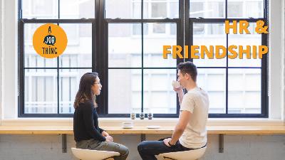 Cover image for Should HR Have Work Friendships?