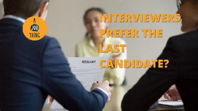 Cover image for Are Interviewers Biased Towards Candidates Who Come In Last?