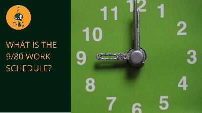 Cover image for The 9/80 Work Schedule: What It Is, the Pros & the Cons