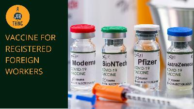 Cover image for All Foreign Workers Across The Board Will Be Vaccinated