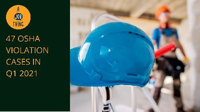 Cover image for DOSH Prosecutes 47 Cases of OSHA Violations in Q1 2021