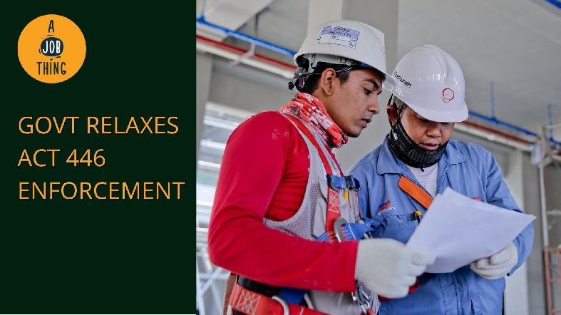 Govt Eases Act 446 Enforcement & Extends Labour Recalibration Plan