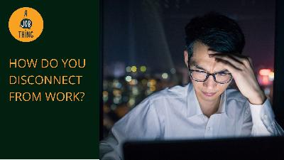 Cover image for What Should You Do if You Cannot Disconnect From Work?