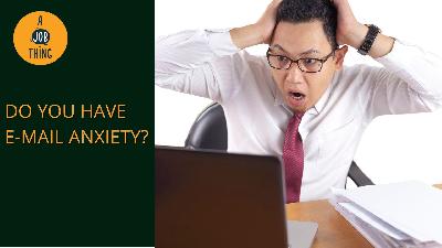 Cover image for E-Mails Are Making You Anxious? Here's How to Handle It
