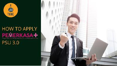 Cover image for How to Register for PEMERKASA+'s PSU 3.0