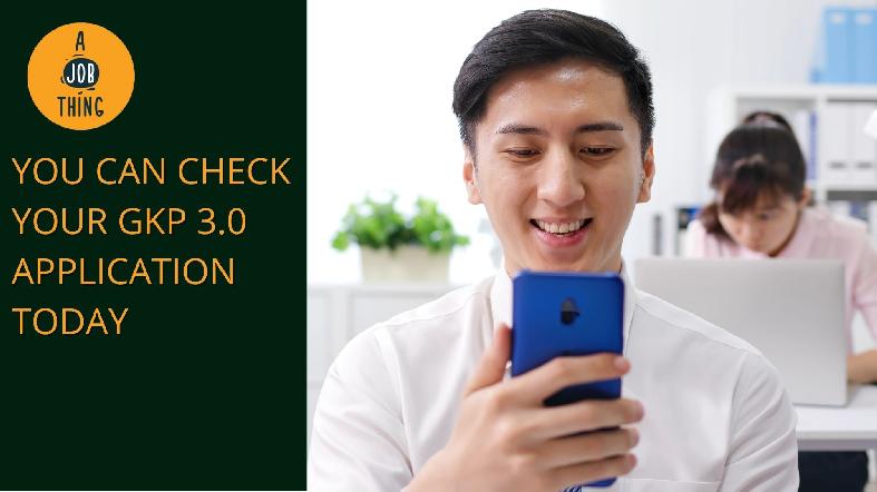 You Can Check Your GKP 3.0 Application Status Starting Today