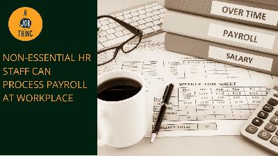 Cover image for Non-Essential Sectors' HR Staff Can Process Payroll at Workplace