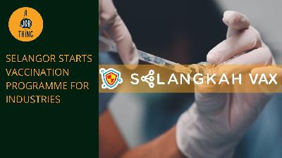 Cover image for 62,000 Companies Registered for Selangor's Vaccination Programme