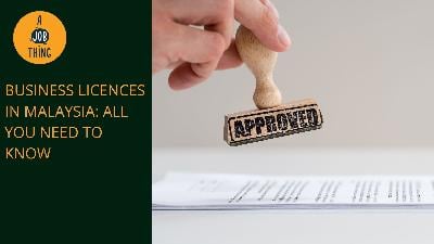 Cover image for What You Should Know About Business Licences in Malaysia