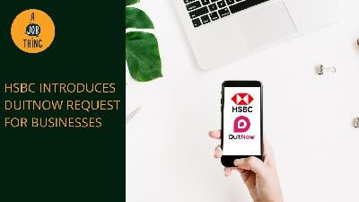 Cover image for HSBC Malaysia Introduces DuitNow Request for Businesses and Companies