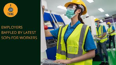 Cover image for MEF Says Employers are Baffled by the Latest SOPs for Workers