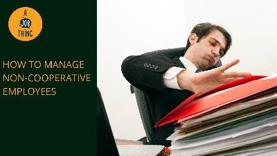 Cover image for How to Manage a Non-Cooperative Employee