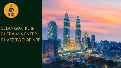 Cover image for Selangor, KL & Putrajaya Enter Phase Two of NRP, Here Are the SOPs