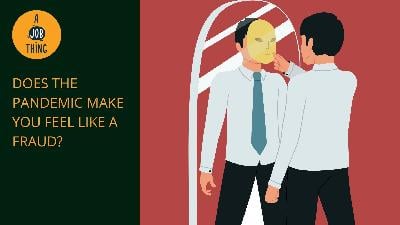 Cover image for Does COVID-19 Make You Feel Like a Fraud at Work? Here's Why