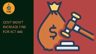 Cover image for Govt Won't Increase Fine for Employers Who Violate Act 446