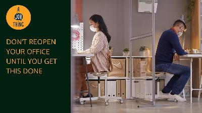 Cover image for Don’t Reopen Your Office Until You Get This Done