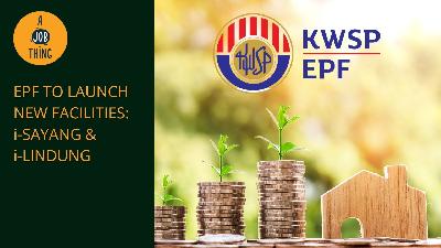 Cover image for EPF to Launch Two New Facilities Called i-Sayang and i-Lindung