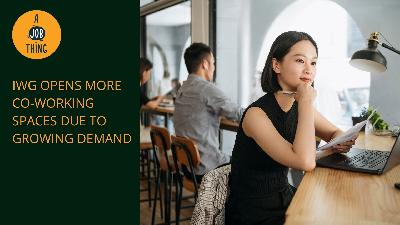 Cover image for IWG Opens More Co-working Spaces as Hybrid Working Demand Grows