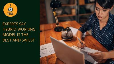 Cover image for Experts Say Hybrid Working Model Is the Best and Safest