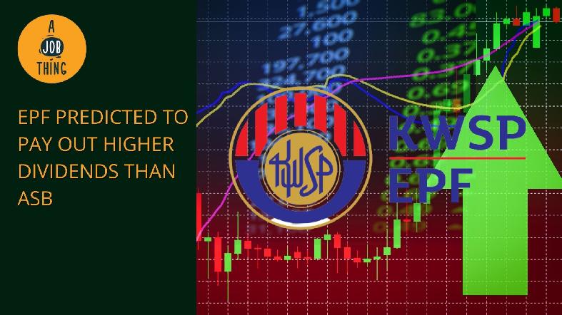 EPF Predicted to Pay Out Higher Dividends Than ASB