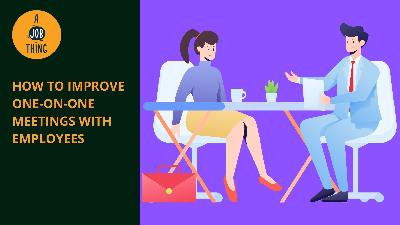 Cover image for How to Improve Your One-On-One Meetings With Employees