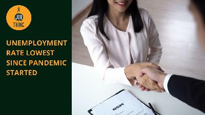 Cover image for Unemployment Level at its Lowest Since the Pandemic Started