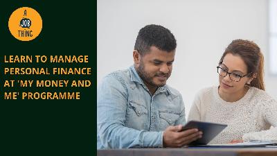 Cover image for Learn to Manage Personal Finance at ‘My Money and Me’ Programme