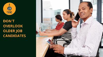 Cover image for Why You Shouldn’t Overlook Older Job Candidates
