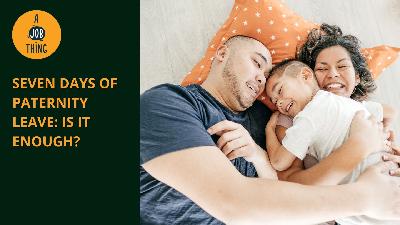 Cover image for Is Seven Days Enough for Paternity Leave?