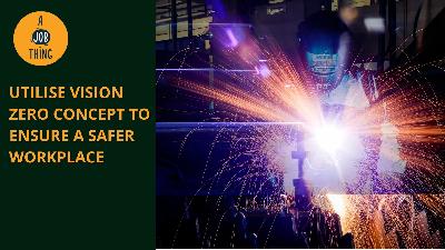 Cover image for Utilise "Vision Zero" Concept to Ensure a Safer Workplace