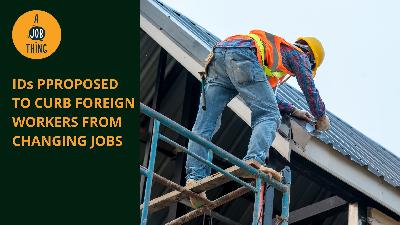 Cover image for IDs Proposed to Curb Foreign Workers From Changing Jobs