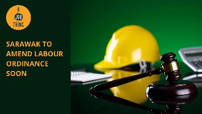 Cover image for Sarawak to Amend Labour Ordinance Soon