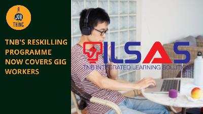 Cover image for TNB's Reskilling Programme Now Covers Gig Workers