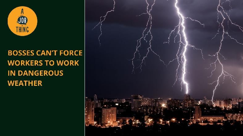 Bosses Can’t Force Workers to Work in Dangerous Weather