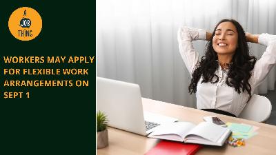 Cover image for Workers May Apply for Flexible Work Arrangements on Sept 1
