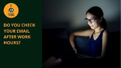 Cover image for Do You Check Your Email After Work Hours?