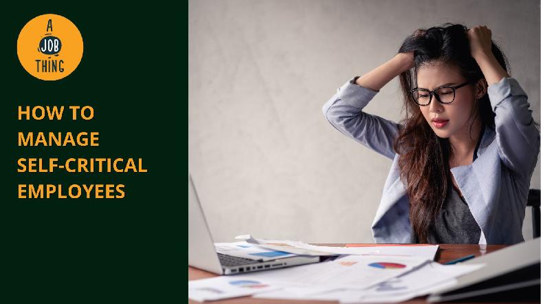 How to Manage Self-Critical Employees