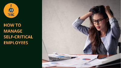 Cover image for How to Manage Self-Critical Employees