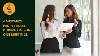 Cover image for 4 Mistakes People Make During One-On-One Meetings