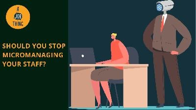 Cover image for Should You Stop Micromanaging Your Staff?