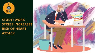 Cover image for Study: Work Stress Increases Heart Attack Risk
