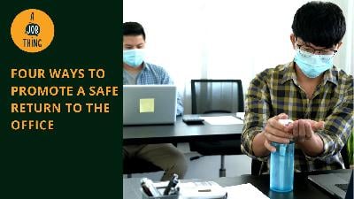 Cover image for Four Ways to Ensure Workplace Safety for Returning Staff