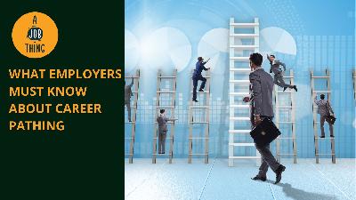 Cover image for What Employers Must Know About Career Pathing
