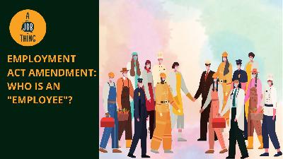 Cover image for Employment Act Amendment: Who Is an "Employee"?