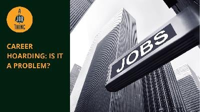Cover image for Career Hoarding: Is It a Problem?