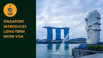 Cover image for Singapore Introduces Long-Term Work Visa