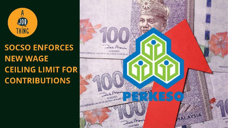 Socso Enforces New Wage Ceiling Limit for Contributions