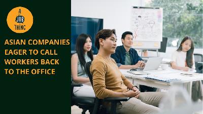 Cover image for Asian Companies Eager to Call Workers Back to the Office